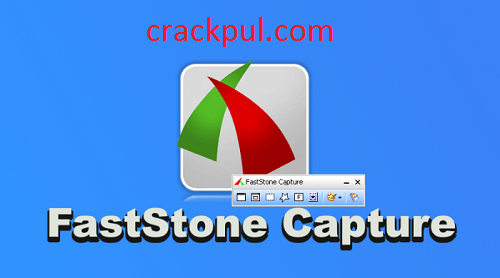 FastStone Capture 9.7 Crack + Product Key 2022 Free Download